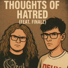 thoughts of hatred (Feat. Finalz)