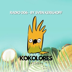 Kokolores Radio 06 🦜 Groovy House Mix by Sven Kerkhoff ⭐️