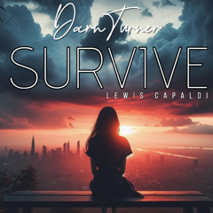 Lewis Capaldi - Survive - DarnTurner RMX - 25 -