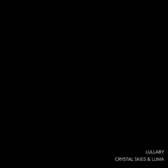 Crystal Skies x Luma - Lullaby