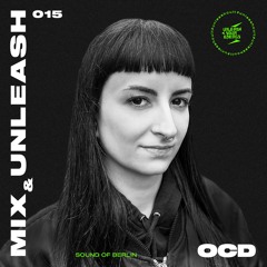 OCD - Sound Of Berlin / Mix & Unleash 015