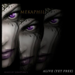 Seba S. Mix&Masterings: Mekaphil "Alive (Yet free)"