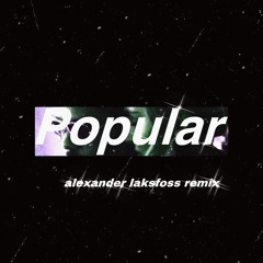 The Weeknd, Playboi Carti, Madonna - Popular (Alexander Laksfoss Remix)
