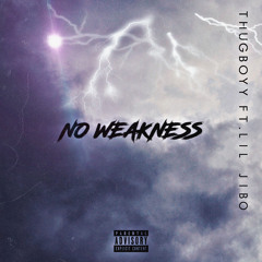No Weakness Ft. Lil Jibo [Released All Platforms]