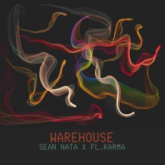 Sean Nata X FL Karma Warehouse