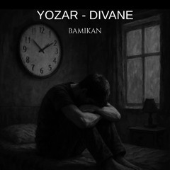 Yozar - Bamikan - Divaneh