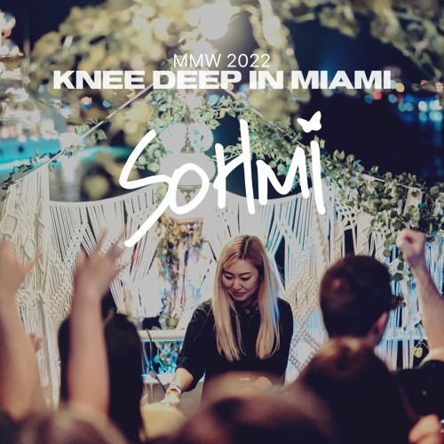 SOHMI Live @ Knee Deep in Miami (MMW '22 w/ Hot Since 82)