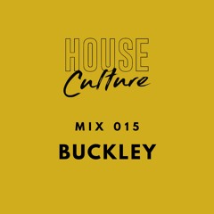 House Culture Mix 015: Buckley