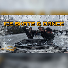 ice skate & hard dance
