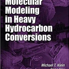 [PDF] ⚡️ DOWNLOAD Molecular Modeling in Heavy Hydrocarbon Conversions (Chemical Industries) Full Boo