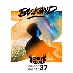 Chasse Gardée #37 - BLCKSND - Techno