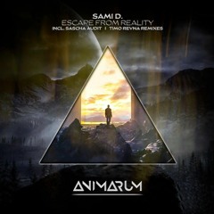 Sami D. - Escape From Reality (Timo Revna Remix) [Animarum]