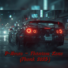 D-Neuro - Phantom Zone (Phonk 2025)