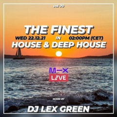 The Finest in House & Deep House vol 70 mixed by DJ LEX GREEN