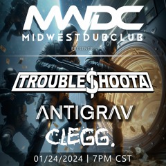 MWDC Presents: DubClub S02E02 Ft. Troubleshoota & Antigrav (Hosted by Clegg.)