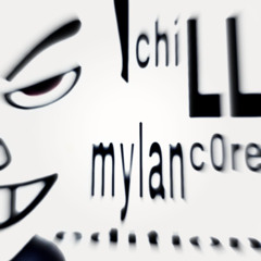 Chill mylancore edition + n01r