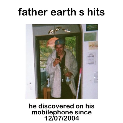 Father Earth - Hits He Discovered On His Mobilephone
