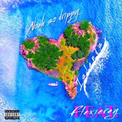 NoahSoDrippy(feat. flexie ray) - Islands