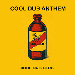 Cool dub club - Cool dub anthem(Riddim)