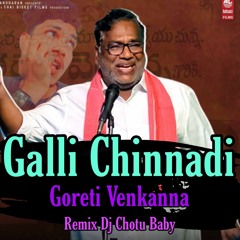 Galli Chinnadi Song Goreti Venkanna Remix Dj Chotu Baby