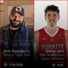 Gökhan Şirin – Arda Topaloğlu ile Sporun Diğer Yüzü