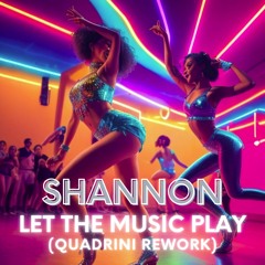 Shannon - Let The Music Play (Quadrini Mix)