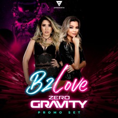 B2LOVE - DJ DANI SANTOS & DJ CRIS ANGEL - Zero Gravity - SET PROMO