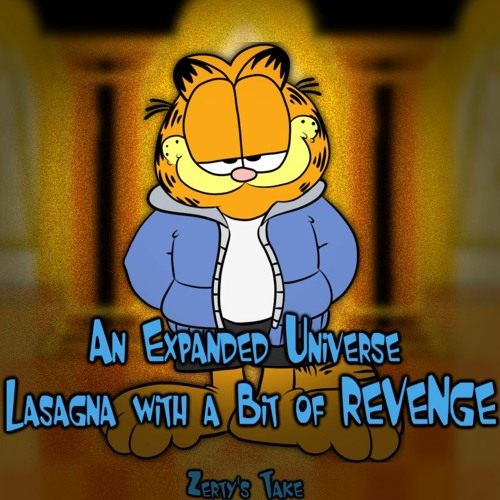 [An Expanded Universe] - Lasagna With a Bit of Revenge [Zerty's Take]