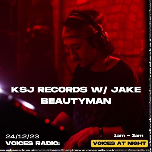 KSJ RECORDS 003 w/ Jake Beautyman - 24/12/23 - Voices Radio