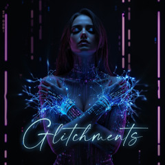 Glitchments