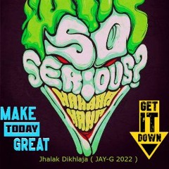 Jhalak Dikhla Ja ( JAY - G 2022 MASHUP MIX )