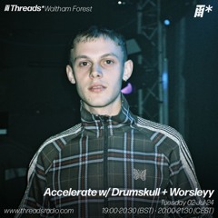 Accelerate w/ Drumskull + Worsleyy (*Waltham Forest) - 02-Jul-24