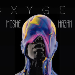 Moshe Hazan - Oxigen Original Mix