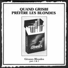 Gitanes Blondes part. 1