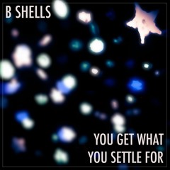 You Get What You Settle For