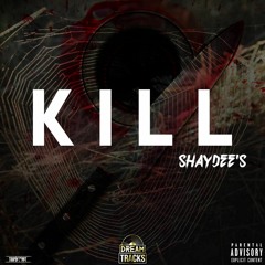Shaydee's - Kill