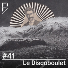 Past Foward #41 w/ Le Discoboulet