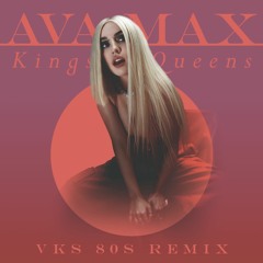 Ava Max - Kings & Queens (VKS 80s Remix)
