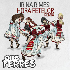 Irina Rimes - Hora fetelor (Chris Ferres Remix)