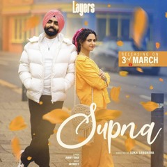 Supna - Ammy Virk | Layers | Punjabi Love Song 2023