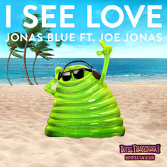 Jonas Blue - I See Love (From Hotel Transylvania 3) [feat. Joe Jonas]