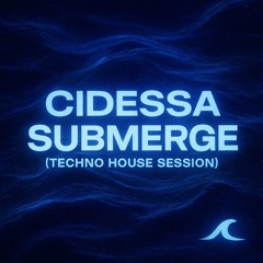 Submerge | Cidessa ( Tech-House Session) 125 BPM Underground Vibe