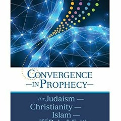 [View] EPUB 🗂️ 1844: Convergence in Prophecy for Judaism, Christianity, Islam, and t