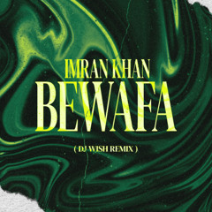 Imran Khan - Bewafa (DJ Wish Remix) (#21 On Top 100 Tech House)