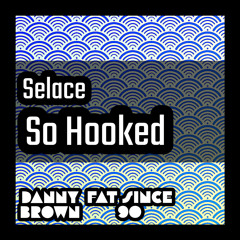 Danny Brown X Nathan Thomas - So Hooked (Extended Mix) **FREE DOWNLOAD**