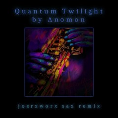 Quantum Twilight / by Anomon / Sax remix