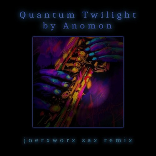 Quantum Twilight / by Anomon / Sax remix