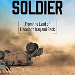 DOWNLOAD EBOOK 📕 Citizen Soldier: From the Land of Lincoln to Iraq and Back by  Robe