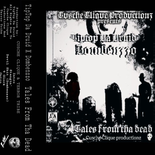 TipTop Da Druid X Dombenzzo - Tales From Tha Dead (FULL EP)