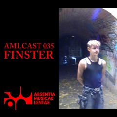 AMLcast 035 - Finster | Jena, Germany